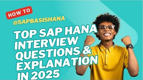 Top SAP HANA Interview Questions & Explanation in 2025
