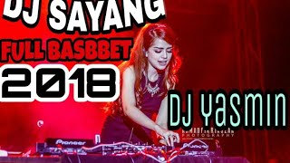 Download lagu DJ SAYANG 7erbaru 2018 slow remix basbett tidak ada Duanya Yasmin punya