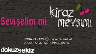 Sevişelim Mi - Volkan Akmehmet & İnanç Şanver (Cherry Season)  (Kiraz Mevsimi Soundtrack 2)