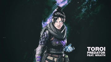Toroi - Predator (feat. Wraith from Apex Legends)