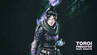 Toroi - Predator (feat. Wraith from Apex Legends)