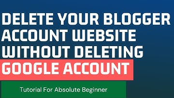 Delete Your Blogger Account Website Without Deleting Google Account[One Minute Tutorials]