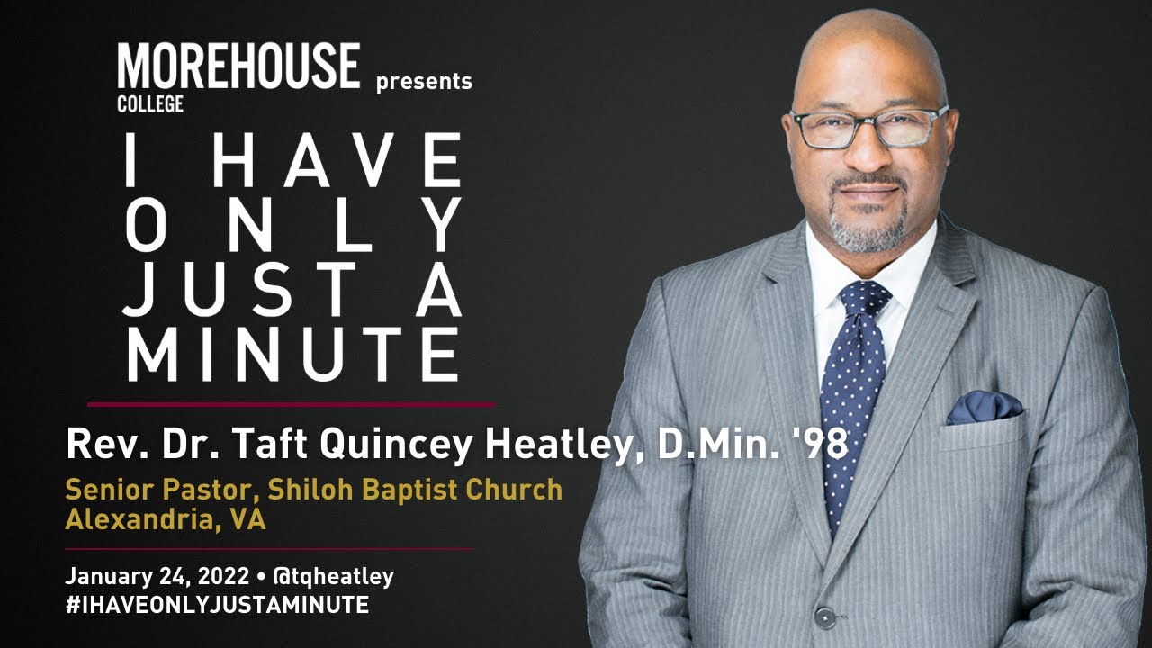 Rev. Dr. Taft Quincy Heatley, D.Min. '98: I Have Only Just A Minute - 1/24/2022