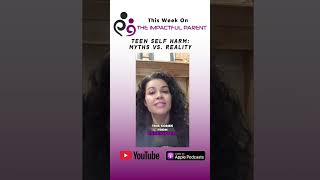 Understanding Teen Self Harm: Myths vs. Reality #podcast #parentingpodcast #parenting