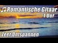 Romantische gitaar muziek instrumentale akoestische klassieke 1 uur ontspannen studie