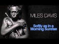 Miles Davis - Softly As In A Morning Sunrise