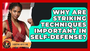 Why Are Striking Techniques Important in Self-Defense? | Fighting Arts Lab