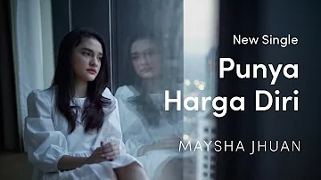 Maysha Jhuan - Punya Harga Diri (Official Music Video)