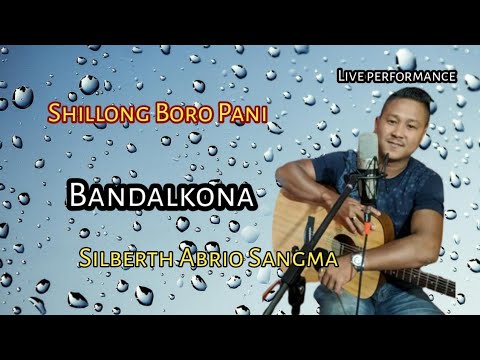  Silberth Abrio Sangma  Shillong Boro Pani Bandalkona Live performance