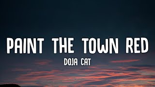Doja Cat - Paint The Town Red (Lyrics) 'Bitch, I said what I said, I'd rather be famous instead