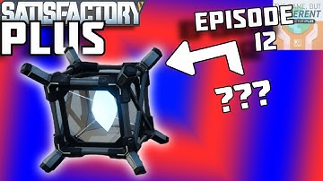 Satisfactory Plus Ep 12: QUANTUM CRYSTALS (and doubling my power ;) )