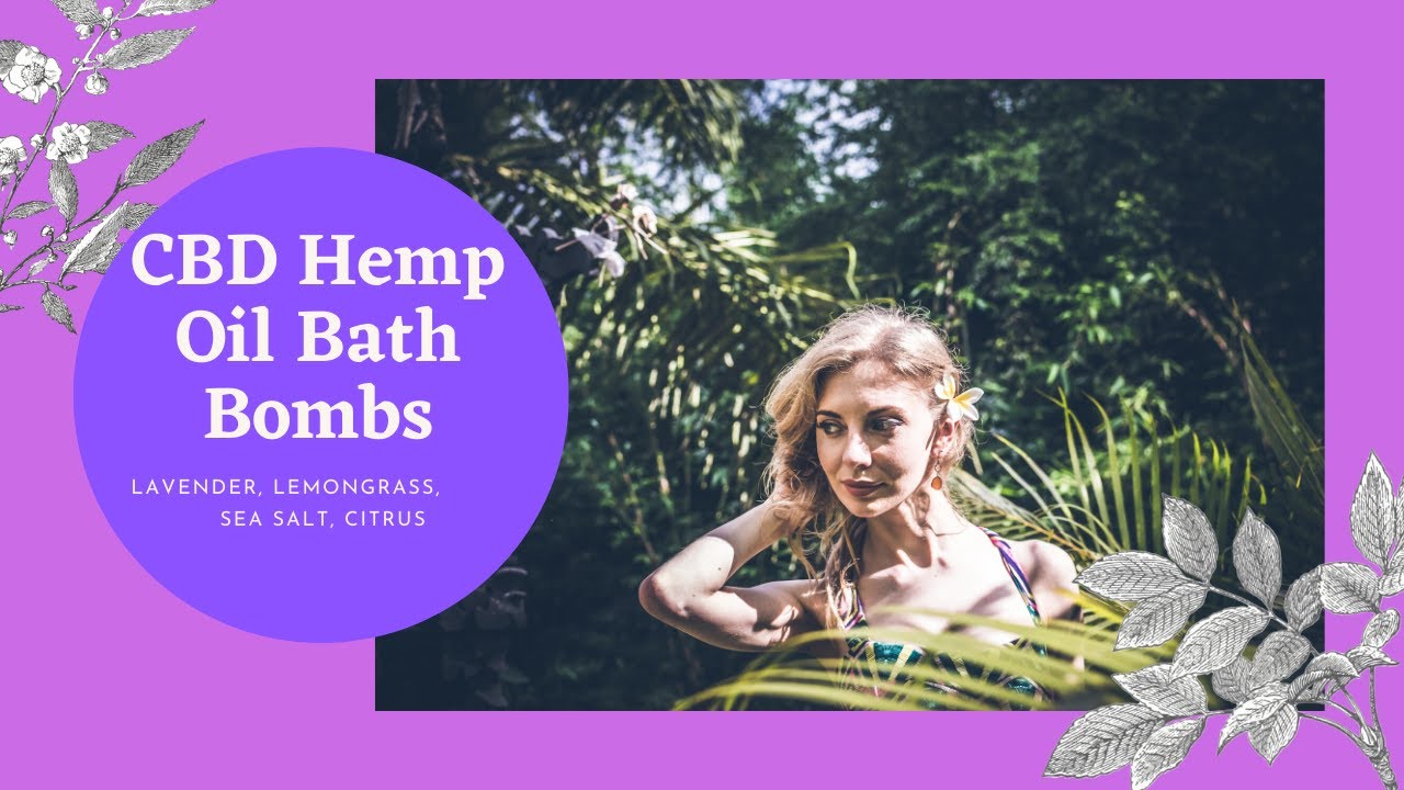 CBD Hemp Oil Bath Bombs YouTube