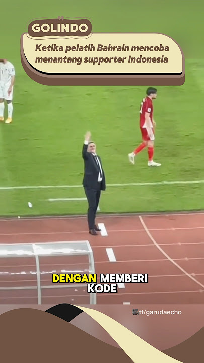 Ketika pelatih Bahrain coba-coba tes ombak supporter Indo di GBK #indonesiavsbahrain #timnas