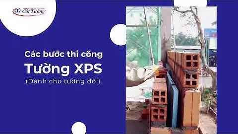 Hướng Dẫn Thi Công Cool Foam XPS Cho Tường Đôi Đơn Giản - Single brickwall with XPS insulation