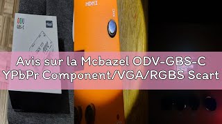 Avis sur la Mcbazel ODV-GBS-C YPbPr Component/VGA/RGBS Scart vers VGA/HDMI Scan Convertisseur pour R