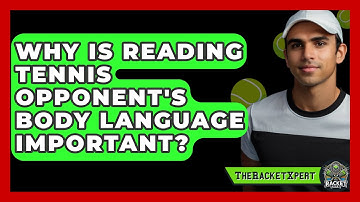 Why Is Reading Tennis Opponent