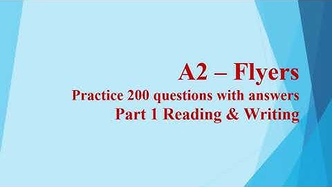 A2 Flyers 200 questions with answers part 1 Reading and Writing (P5)
