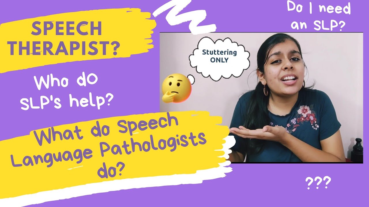 Who is a Speech Language Pathologist/ Speech Therapist? What do they do ...