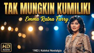 EMMA RATNA FURRY - ' TAK MUNGKIN KUMILIKI ' 1983 - HD AUDIO
