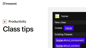 Class Tips | Productivity Series for Client-First Webflow Style System