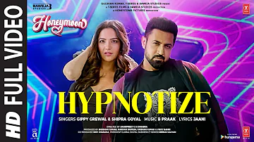 Hypnotize (Full Video) Honeymoon (ਹਨੀਮੂਨ) | B Praak, Jaani | Gippy G, Jasmin B | Shipra G|Bhushan K