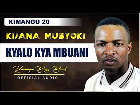 Kyalo kya mbuani by kimangu boys band kijana musyokiofficial audio