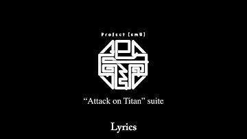“Attack on Titan” suite | Lyrics & Vocalists part only