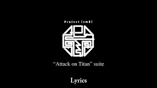 “Attack on Titan” suite | Lyrics & Vocalists part only