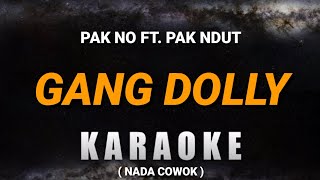 GANG DOLLY - PAK NO ft. PAK NDUT (KARAOKE NADA COWOK)