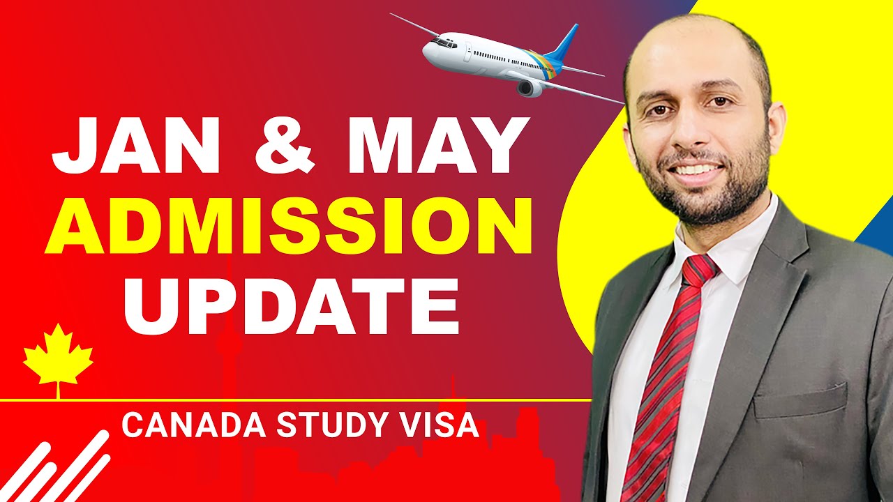 CANADA JAN & MAY ADMISSION UPDATE | STUDY VISA UPDATES USA CANADA UK ...