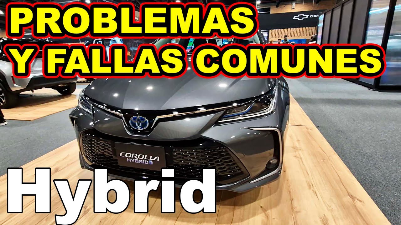 Toyota Corolla Hybrid PROBLEMAS Y FALLAS COMUNES Todo lo MALO y lo BUENO