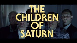 The Children Of Saturn Teaser Trailer