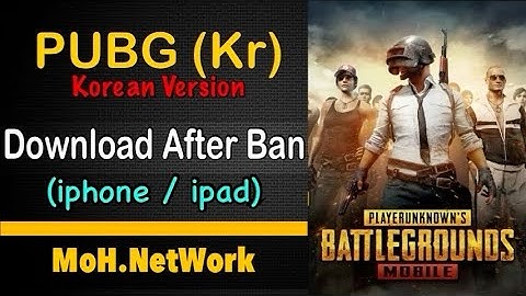 How To Download PUBG Kr on iphone/ipad | PUBG Korean Version | MoH.NetWork