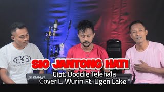SIO JANTONG HATI || COVER L. WURIN FT. UGEN LAKE
