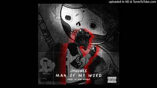 Chuuwee-Man Of My Word (Prod. By Shae Money)