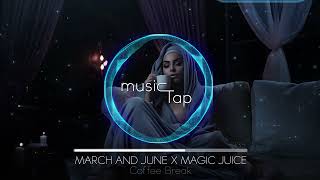 March and June x Magic Juice - Coffee Break