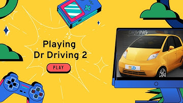 Playing Dr driving 2 