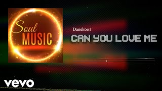 Music For Soul - Can You Love Me Ft. Danekoo1