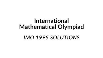 International Mathematical Olympiad (IMO) 1995 - solutions