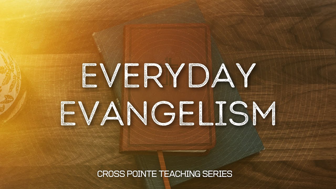 Everyday Evangelism - Week 2