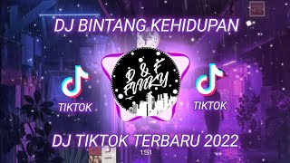 DJ BINTANG KEHIDUPAN DJ TIKTOK TERBARU 2022