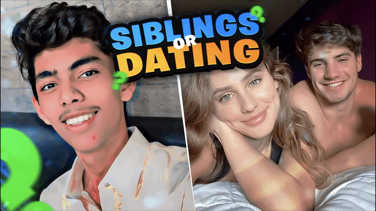 Siblings or…DATING?! ft.  