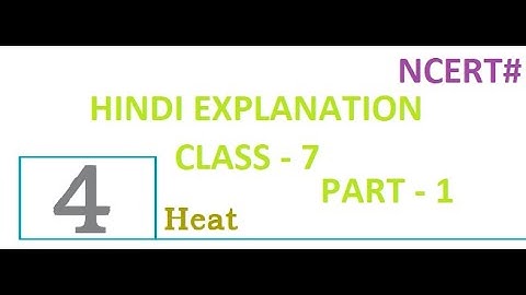 EVS Science NCERT Class - 7 Hindi Explanation Of Chapter - 4 { HEAT } Part - 1