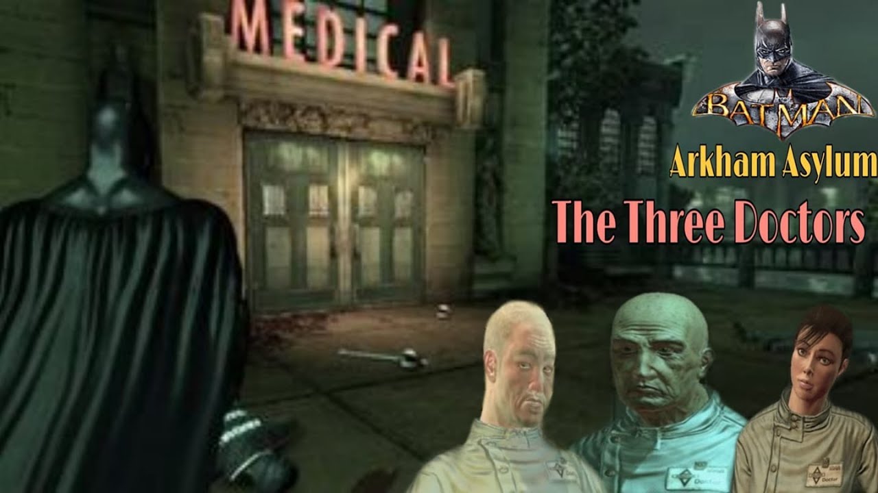 Batman: Arkham Asylum - The Three Doctors (3) - YouTube