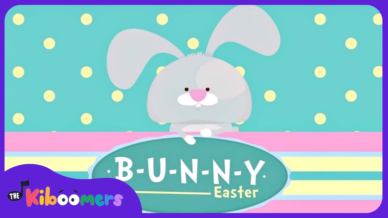 B U N N Y   The Kiboomers Easter Songs for Preschoolers