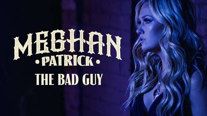 Meghan Patrick - The Bad Guy - Official Music Video
