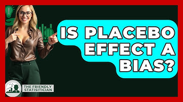 Is Placebo Effect A Bias? - The Friendly Statistician