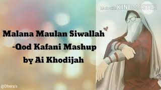 Malana Maulan Siwallah - Qod Madani Mashup cover by Ai Khodijah ( Lyrics & Arti )