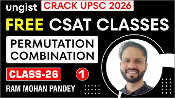 Free CSAT Classes for UPSC 2026 | Class-26 | Permutation & Combination 1 | English | @UNGISTIAS