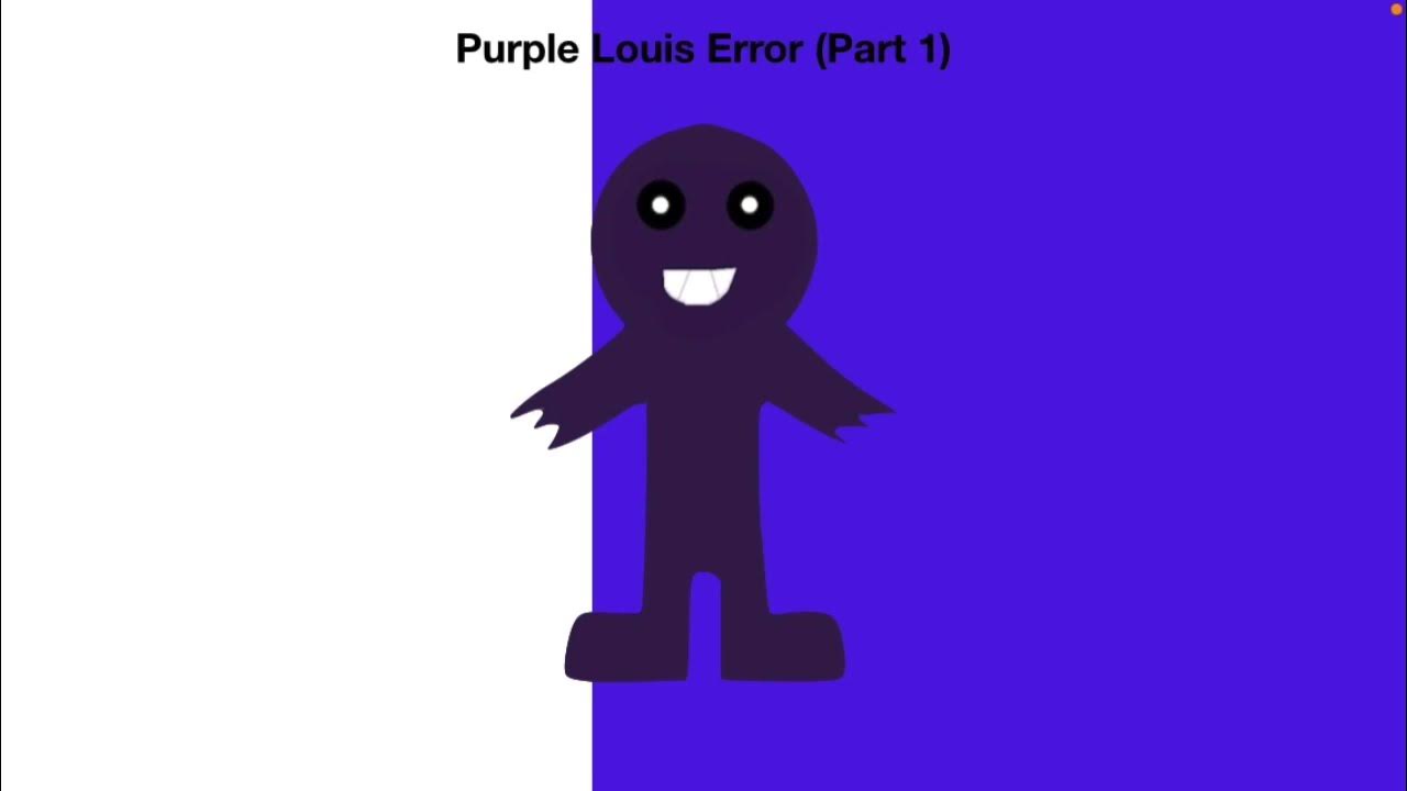 Purple Louis Error (Part 1) 